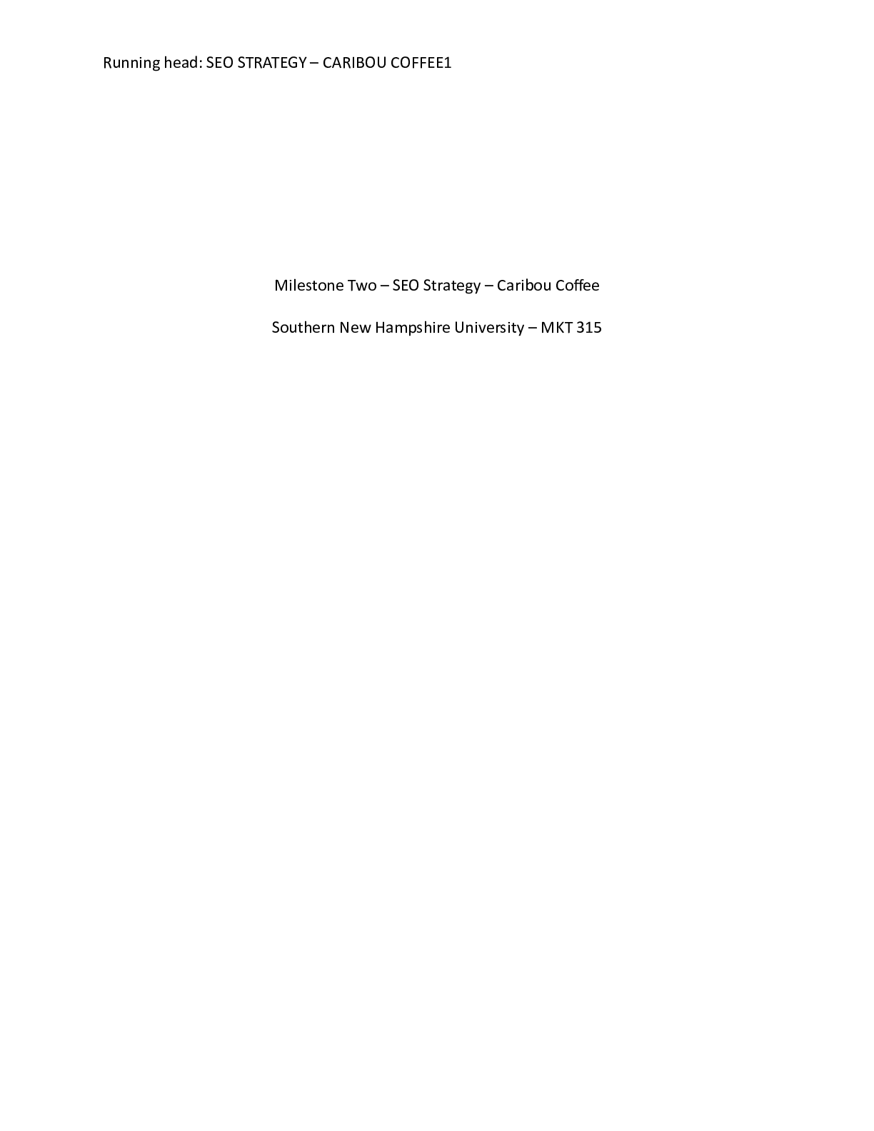 Preview image for MKT 315 Milestone Two   MKT 315|  Milestone Two “ SEO Strategy “ Caribou Coffee  South